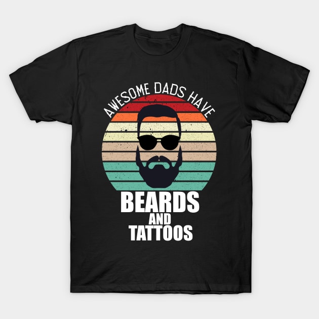 awesome dads have tattoos and beards T-Shirt by hadlamcom